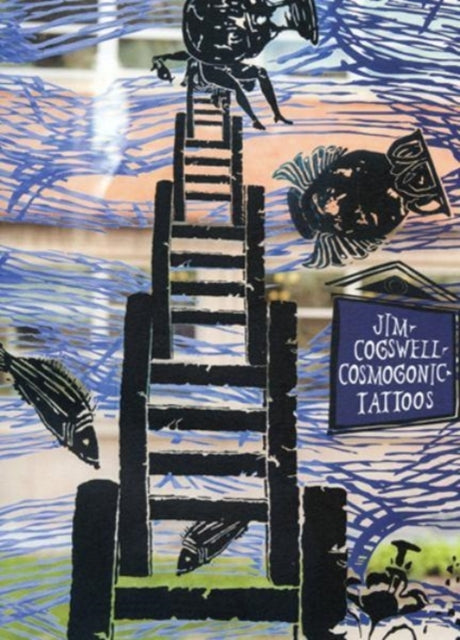 Book cover of: Cosmogonic Tattoos. By: Jim Cogswell
