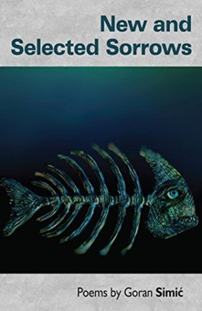 Book cover of: New and Selected Sorrows. By: Goran Simic