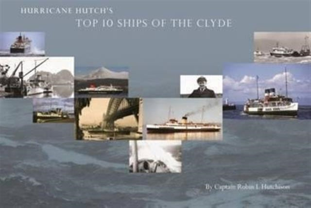 Book cover of: Hurricane Hutch's Top 10 Ships of the Clyde