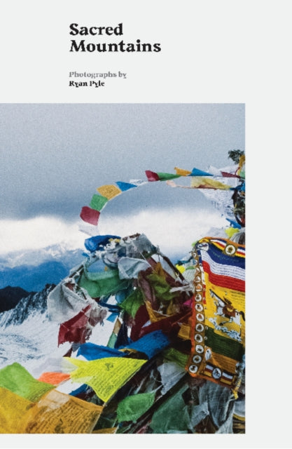 Book cover of: Sacred Mountains. By: Ryan Pyle