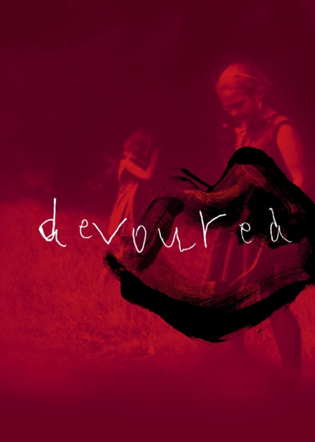 Book cover of: Devoured. By: Anna Mackmin