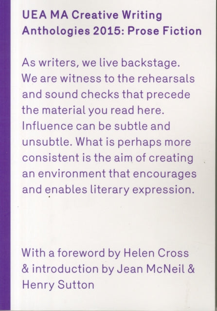 Book cover of: UEA 2015 Creative Writing Anthology Prose Fiction. By: CROSS