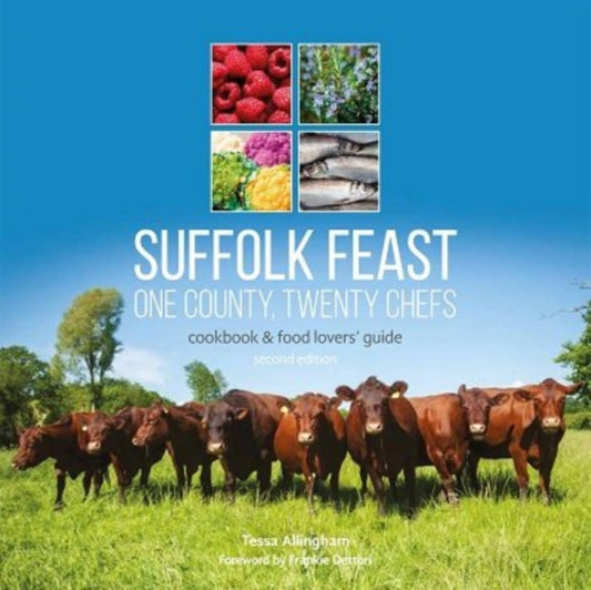 Book cover of: Suffolk Feast 2: One County, Twenty Chefs. By: Tessa Allingham