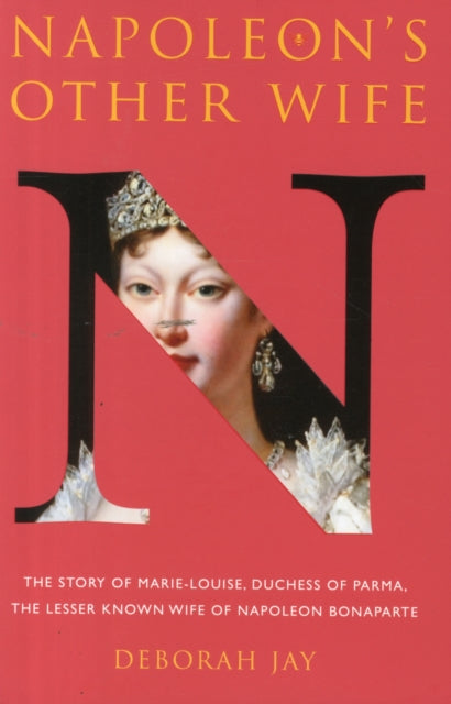 Book cover of: Napoleon's Other Wife. By: Deborah Jay