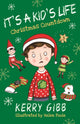 Book cover of: It's A Kid's Life - Christmas Countdown. By: Kerry Gibb