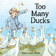 Book cover of: Too Many Ducks. By: Heidi Cooper Smith