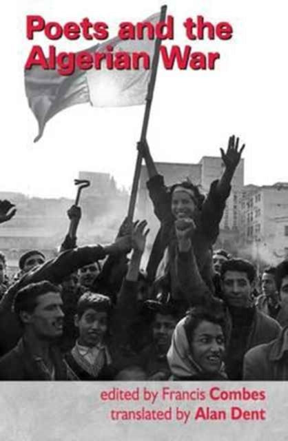 Book cover of: Peots and The Algerian War. By: Francis Combes