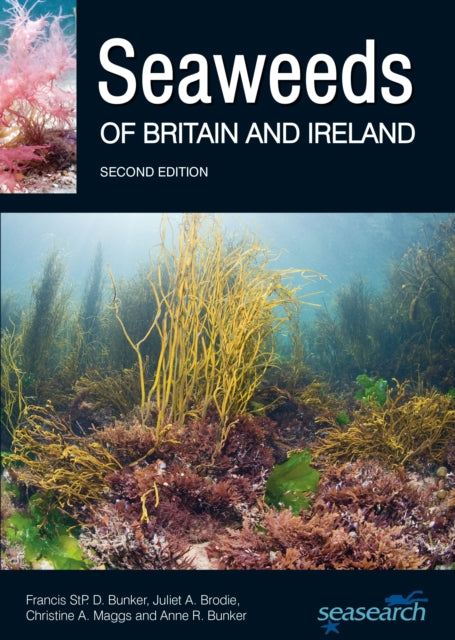 Book cover of: Seaweeds of Britain and Ireland. By: Francis Bunker