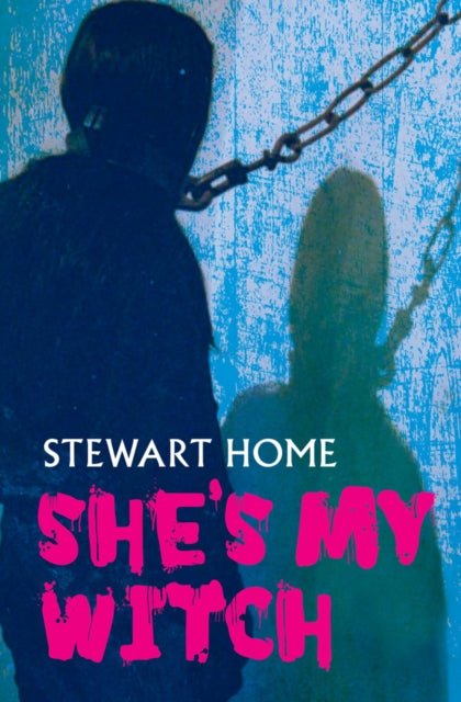 Book cover of: She's My Witch. By: Stewart Home