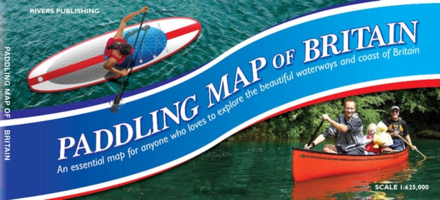Book cover of: Paddling Map of Britain - Third Edition 2022