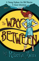 Book cover of: Way Between. By: Rivera Sun