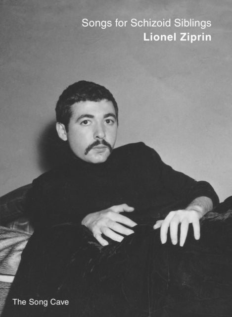 Book cover of: Songs for Schizoid Siblings. By: Lionel Ziprin