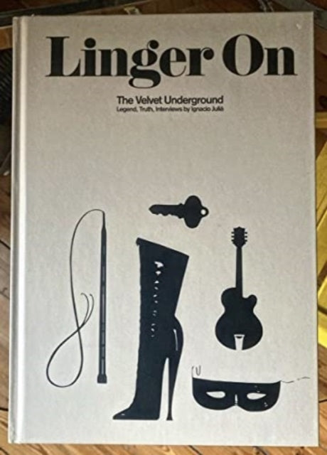 Book cover of: Linger On: The Velvet Underground