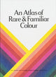 Book cover of: Atlas of Rare & Familiar Colour. By: Kingston Trinder