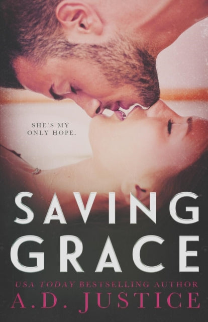 Book cover of: Saving Grace. By: A D Justice