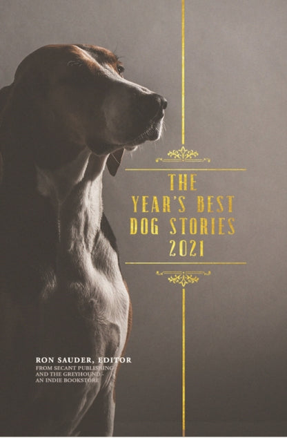 Book cover of: Year's Best Dog Stories 2021. By: Ron Sauder
