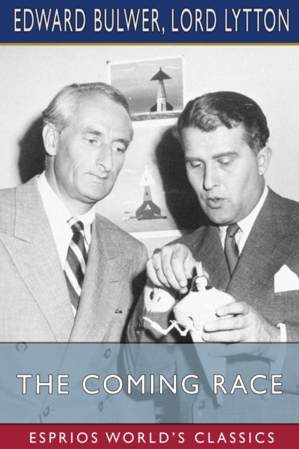 Book cover of: Coming Race (Esprios Classics). By: Edward Bulwer Lytton, Baron Lytton