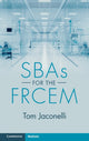 SBAs for the FRCEM 9781009001670 Tom Jaconelli