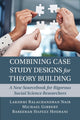 Book cover of: Combining Case Study Designs for Theory Building. By: Lakshmi Balachandran Nair