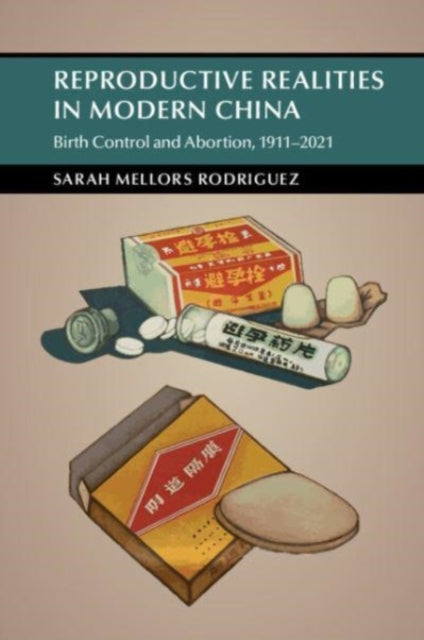 Book cover of: Reproductive Realities in Modern China. By: Sarah Mellors Rodriguez