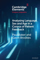 Book cover of: Analysing Language, Sex and Age in a Corpus of Patient Feedback. By: Paul Baker