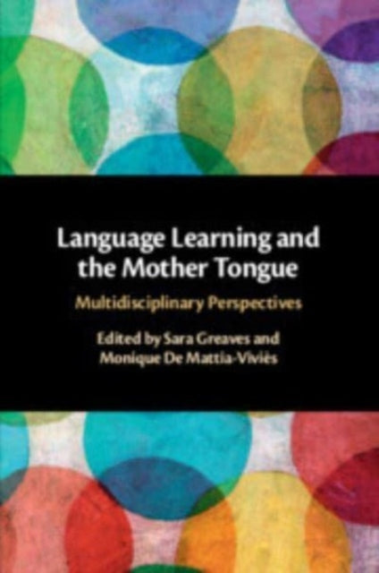 Book cover of: Language Learning and the Mother Tongue. By: Sara Greaves