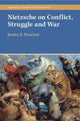 Book cover of: Nietzsche on Conflict, Struggle and War