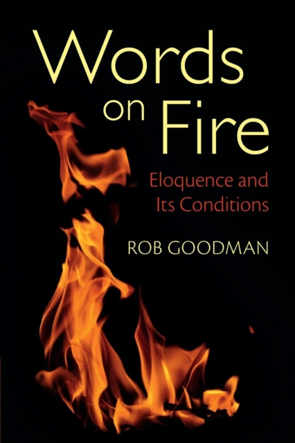Book cover of: Words on Fire. By: Rob Goodman