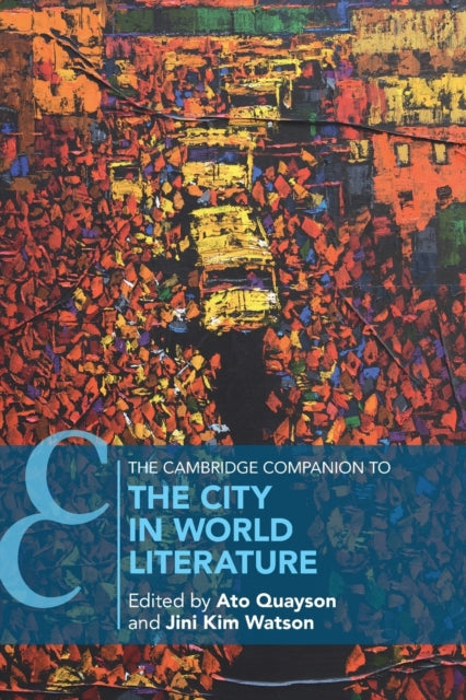 Book cover of: Cambridge Companion to the City in World Literature. By: Ato Quayson