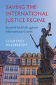 Book cover of: Saving the International Justice Regime. By: Courtney Hillebrecht