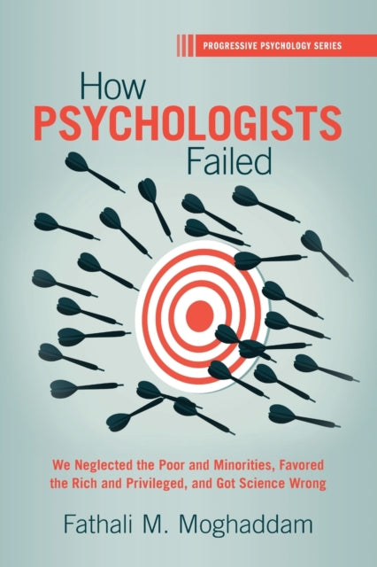Book cover of: How Psychologists Failed. By: Fathali M. Moghaddam