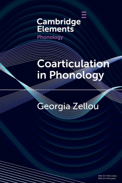 Book cover of: Coarticulation in Phonology. By: Georgia Zellou
