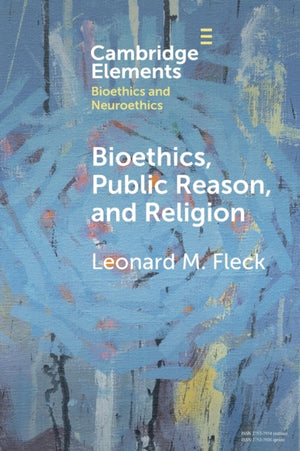 Bioethics, Public Reason, and Religion