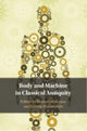 Book cover of: Body and Machine in Classical Antiquity. By: Maria Gerolemou