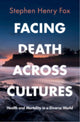 Book cover of: Facing Death Across Cultures. By: Stephen Henry Fox