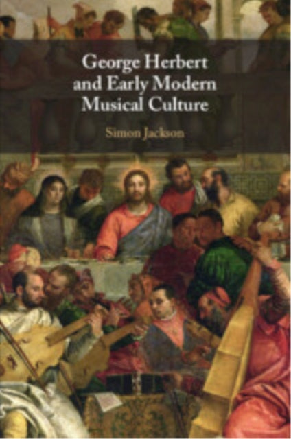 Book cover of: George Herbert and Early Modern Musical Culture. By: Simon Jackson