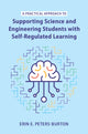 Book cover of: Practical Approach to Supporting Science and Engineering Students with Self-Regulated Learning. By: Erin E. Peters-Burton