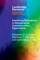 Book cover of: Examining Motivations in Interpersonal Communication Experiments. By: Elizabeth C. Connors