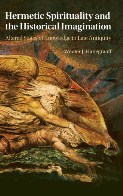 Book cover of: Hermetic Spirituality and the Historical Imagination. By: Wouter J. Hanegraaff