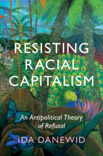 Book cover of: Resisting Racial Capitalism. By: Ida Danewid