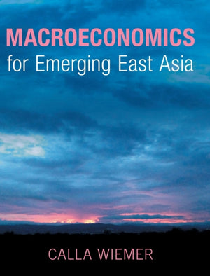 Macroeconomics for Emerging East Asia