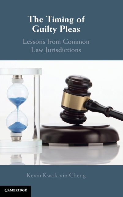 Book cover of: Timing of Guilty Pleas. By: Kevin Cheng