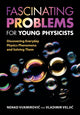 Book cover of: Fascinating Problems for Young Physicists. By: Nenad Vukmirović