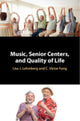 Book cover of: Music, Senior Centers, and Quality of Life. By: Lisa J. Lehmberg