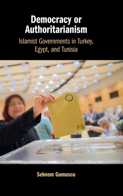 Book cover of: Democracy or Authoritarianism. By: Sebnem Gumuscu