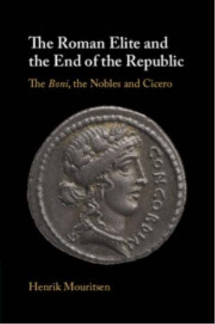 Book cover of: Roman Elite and the End of the Republic. By: Henrik Mouritsen