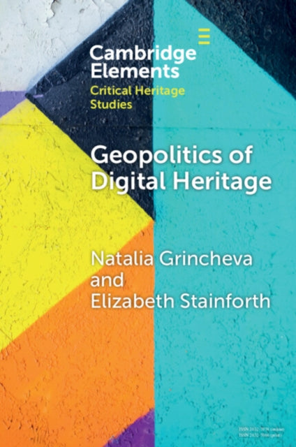 Book cover of: Geopolitics of Digital Heritage. By: Natalia Grincheva