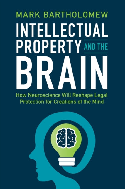Book cover of: Intellectual Property and the Brain. By: Mark Bartholomew