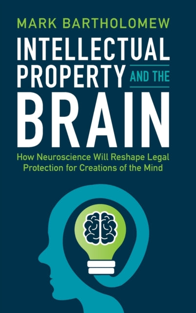 Book cover of: Intellectual Property and the Brain. By: Mark Bartholomew