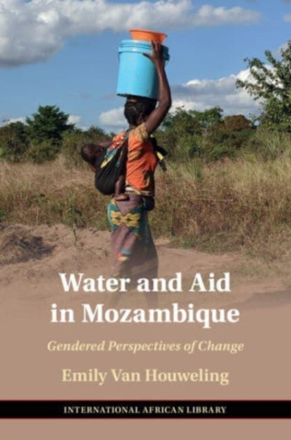 Book cover of: Water and Aid in Mozambique. By: Emily Van Houweling